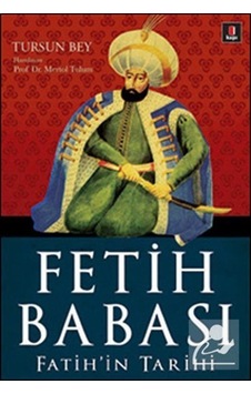 Fetih Babası - Fatih'In Tarihi / Prof. Dr. Mertol Tulum 9786054683987 Fetih Babası - Fatih'In Tarihi / Prof. Dr. Mertol Tulum 9786054683987