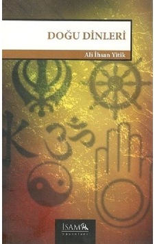 Doğu Dinleri - Ali İhsan Yitik - İsam Yayınları Doğu Dinleri - Ali İhsan Yitik - İsam Yayınları