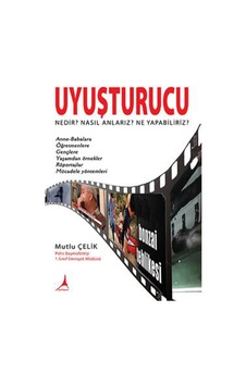 Uyuşturucu Nedir? Nasıl Anlarız? Ne Yapabiliriz? / Mutlu Çelik