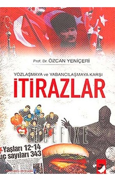 Yozlaşmaya ve Yabancılaşmaya Karşı İtirazlar - Özcan Yeniçeri - IQ Kültür Sanat Yayıncılık Yozlaşmaya ve Yabancılaşmaya Karşı İtirazlar - Özcan Yeniçeri - IQ Kültür Sanat Yayıncılık
