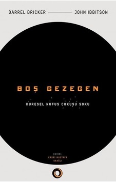 Boş Gezegen - Küresel Nüfus Çöküşü Şoku - Darrell Bricker - Orenda