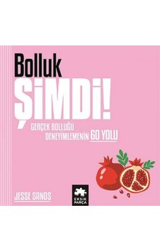 Bolluk Şimdi! Gerçek Bolluğu Deneyimlemenin 60 Yolu - Jesse Sands - Eksik Parça
