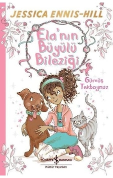 Ela'nın Büyülü Bileziği-Gümüş Tekboynuz - Jessica Ennis-Hill - İş Bankası Kültür Yayınları Ela'nın Büyülü Bileziği-Gümüş Tekboynuz - Jessica Ennis-Hill - İş Bankası Kültür Yayınları