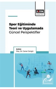 Spor Eğitiminde Teori Ve Uygulamada Güncel Perspektifler / Kol... Spor Eğitiminde Teori Ve Uygulamada Güncel Perspektifler / Kol...