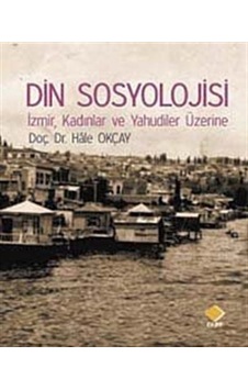 Din Sosyolojisi / Hale Okçay Din Sosyolojisi / Hale Okçay