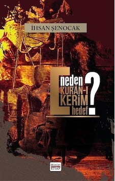 Neden Kur'an -ı Kerim Hedef? - İhsan Şenocak - Hüküm Kitap Neden Kur'an -ı Kerim Hedef? - İhsan Şenocak - Hüküm Kitap