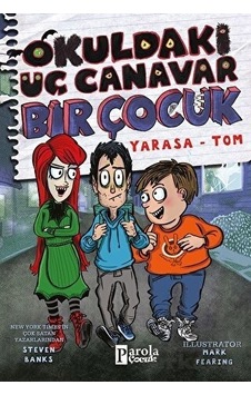 Okuldaki Üç Canavar Bir Çocuk: Yarasa-Tom - Steven Banks - Parola Çocuk Okuldaki Üç Canavar Bir Çocuk: Yarasa-Tom - Steven Banks - Parola Çocuk