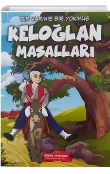 Gönül Yayıncılık Bir Varmış Bir Yokmuş Keloğlan Masalları Gönül Yayıncılık Bir Varmış Bir Yokmuş Keloğlan Masalları