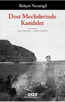 Dost Meclislerinde Kasideler - Behçet Necatigil - Yapı Kredi Yayınları