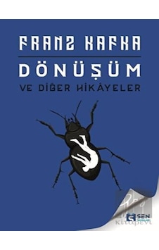 Dönüşüm ve Diğer Hikayeler - Franz Kafka - Sen Yayınları