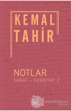 Notlar - Sanat - Edebiyat 2 - Kemal Tahir - İthaki Yayınları