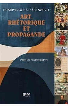 Du Moyen Âge À L' Âge Nouve Art, Rhétorıque Et Propagande / Pr...