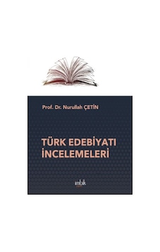 Türk Edebiyatı İncelemeleri - Nurullah Çetin - İmbik Yayınları