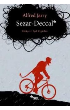 Sezar-Deccal - Alfred Jarry - Sel Yayıncılık Sezar-Deccal - Alfred Jarry - Sel Yayıncılık