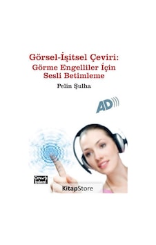 Görsel-İşitsel Çeviri: Görme Engelliler İçin Sesli Betimleme - Pelin Şulha - Çeviribilim Görsel-İşitsel Çeviri: Görme Engelliler İçin Sesli Betimleme - Pelin Şulha - Çeviribilim