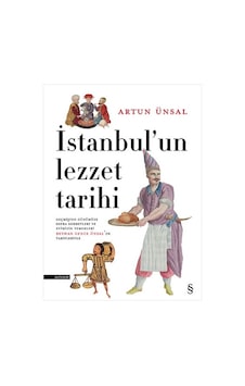 İstanbul'un Lezzet Tarihi - Artun Ünsal - Everest Yayınları İstanbul'un Lezzet Tarihi - Artun Ünsal - Everest Yayınları