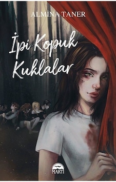 İpi Kopuk Kuklalar - Almina Taner - Martı Yayınları İpi Kopuk Kuklalar - Almina Taner - Martı Yayınları