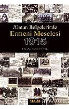 Alman Belgelerinde Ermeni Meselesi 1915 - Kıvanç Galip Över - Kaknüs Yayınları Alman Belgelerinde Ermeni Meselesi 1915 - Kıvanç Galip Över - Kaknüs Yayınları