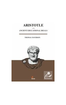 Aristotle and Ancient Educational İdeals - Thomas Davidson - Kriter Aristotle and Ancient Educational İdeals - Thomas Davidson - Kriter