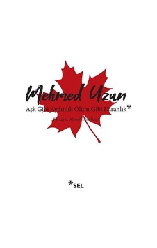 Aşk Gibi Aydınlık Ölüm Gibi Karanlık - Mehmed Uzun - Sel Yayıncılık Aşk Gibi Aydınlık Ölüm Gibi Karanlık - Mehmed Uzun - Sel Yayıncılık