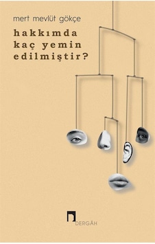 Hakkımda Kaç Yemin Edilmiştir? - Mert Mevlüt Gökçe - Dergah Yayınları Hakkımda Kaç Yemin Edilmiştir? - Mert Mevlüt Gökçe - Dergah Yayınları