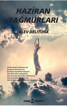 Haziran Yağmurları - Alev Delituna - Uyanış Yayınevi Haziran Yağmurları - Alev Delituna - Uyanış Yayınevi