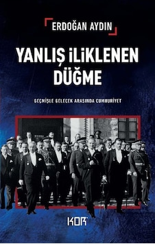 Yanlış İliklenen Düğme & Geçmişle Gelecek Arasında Cumhuriyet ... Yanlış İliklenen Düğme & Geçmişle Gelecek Arasında Cumhuriyet ...