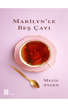 Marilyn'le Beş Çayı - Melis Aygen - Mona