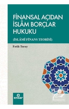 Finansal Açıdan İslam Borçlar Hukuku (İslami Finans Teorisi) /... 9786057619273 Finansal Açıdan İslam Borçlar Hukuku (İslami Finans Teorisi) /... 9786057619273