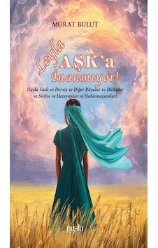 Leyla Aşk'a İnanmıyor Leyla Faslı Ve Derviş Ve Diğer Rüyalar ... Leyla Aşk'a İnanmıyor Leyla Faslı Ve Derviş Ve Diğer Rüyalar ...