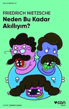 Neden Bu Kadar Akıllıyım? - Friedrich Nietzsche - Can Yayınları