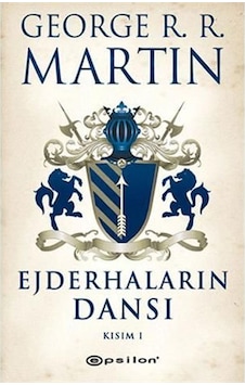 Ejderhaların Dansı Kısım 2 G R R Martin Epsilon Yay Ejderhaların Dansı Kısım 2 G R R Martin Epsilon Yay