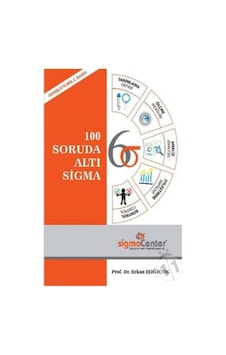 100 Soruda Altı Sigma - Erkan Işığıçok - Sigma Center 100 Soruda Altı Sigma - Erkan Işığıçok - Sigma Center