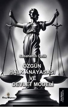Özgün Halk Anayasası Ve Devlet Modeli / Sabahattin Çelik