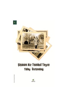 Şişman Kız Tombul Teyze - Tülay Üstündağ - Elma Yayınevi