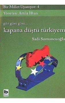 Bir Millet Uyanıyor - 4 Kapana Düştü Türkiyem Bir Millet Uyanıyor - 4 Kapana Düştü Türkiyem