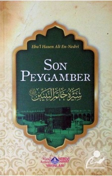 Son Peygamber - Ebu'l Hasan Ali El-Hasani En-Nedvi - Nebevi Hayat Yayınları Son Peygamber - Ebu'l Hasan Ali El-Hasani En-Nedvi - Nebevi Hayat Yayınları