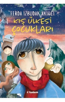 Kış Ülkesi Çocukları - Ferda İzbudak Akıncı - Tudem Yayınları