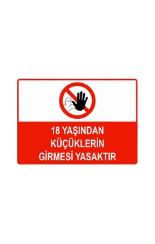 18 Yaşından Küçüklerin Girmesi Yasaktır İsg Uyarı Levhası Pvc A4 21x30 Cm