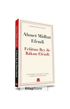 Felatun Bey ile Rakım Efendi / Ahmet Mithat Efendi N11.1290 Felatun Bey ile Rakım Efendi / Ahmet Mithat Efendi N11.1290