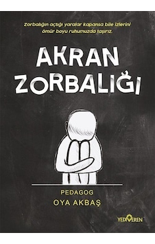 Akran Zorbalığı - Oya Akbaş - Yediveren Yayınları Akran Zorbalığı - Oya Akbaş - Yediveren Yayınları