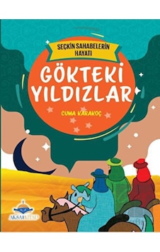 Gökteki Yıldızlar - Seçkin Sahabelerin Hayatı - Cuma Karakoç - AKSA Gökteki Yıldızlar - Seçkin Sahabelerin Hayatı - Cuma Karakoç - AKSA