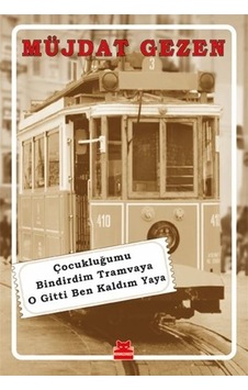 Çocukluğumu Bindirdim Tramvaya O Gitti Ben Kaldım Yaya