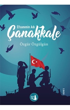 Çanakkale Efsanenin Adı Çanakkale Efsanenin Adı