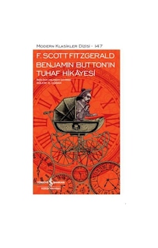 Benjamin Button'ın Tuhaf Hikayesi-Modern Klasikler 147 - F. Scott Fitzgerald - İş Bankası Kültür Yayınları Benjamin Button'ın Tuhaf Hikayesi-Modern Klasikler 147 - F. Scott Fitzgerald - İş Bankası Kültür Yayınları