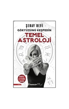 Temel Astroloji - Gökyüzünü Keşfedin - Şenay Devi - İnkılap Kitabevi