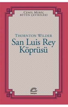 San Luis Rey Köprüsü - Thornton Wilder - İletişim Yayınları San Luis Rey Köprüsü - Thornton Wilder - İletişim Yayınları