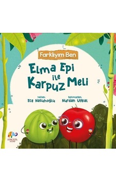Elma Epi İle Karpuz Meli / Farklıyım Ben / Ece Nasuhoğlu Elma Epi İle Karpuz Meli / Farklıyım Ben / Ece Nasuhoğlu