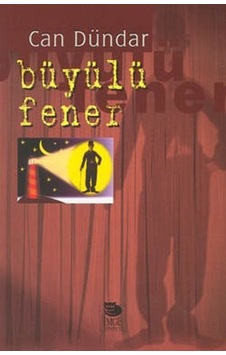 Büyülü Fener - Can Dündar - İmge Kitabevi Büyülü Fener - Can Dündar - İmge Kitabevi