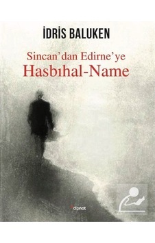 Sincan'Dan Edirne'Ye Hasbıhal-Name - İdris Baluken